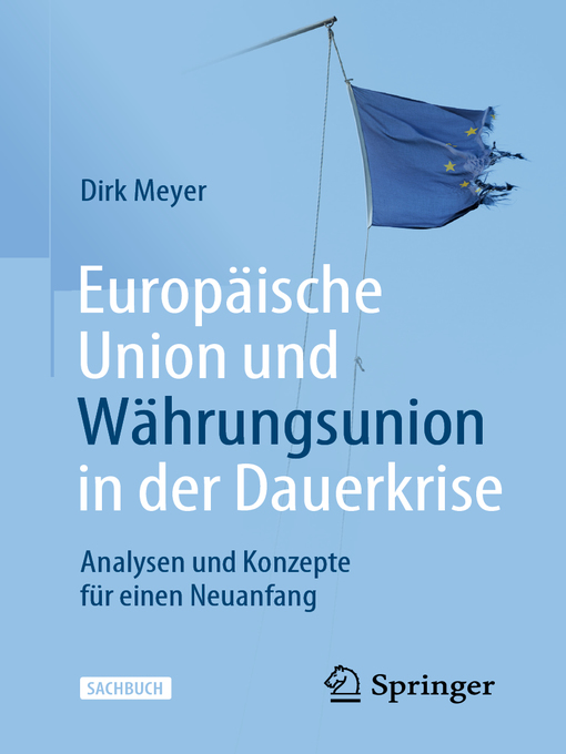 Title details for Europäische Union und Währungsunion in der Dauerkrise by Dirk Meyer - Available